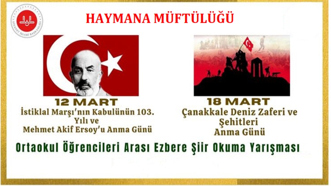 “12 Mart İstiklal Marşı’nın Kabulü ve Mehmet Akif Ersoy’u Anma Günü” ile “18 Mart Çanakkale Deniz Zaferi ve Şehitleri Anma Günü” Şiir Okuma Yarışması