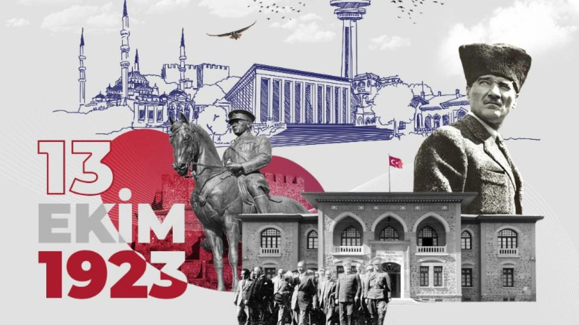 13 EKİM 1923 ANKARA'NIN BAŞKENT OLUŞU